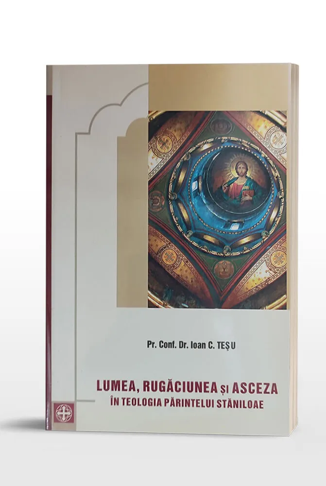 Coperta: Lumea, rugăciunea și asceza în teologia Părintelui Stăniloae