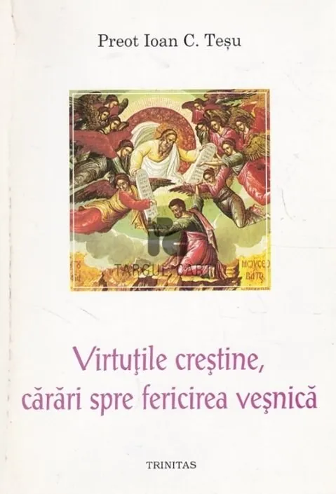 Coperta: Virtuțile creștine, cărări spre fericirea veșnică
